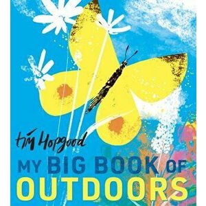 My Big Book of Outdoors, Hardback - Tim Hopgood imagine
