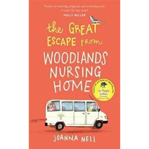 Great Escape from Woodlands Nursing Home, Paperback - Joanna Nell imagine