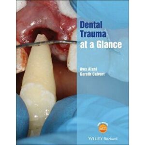Dental Trauma at a Glance, Paperback - Gareth Calvert imagine