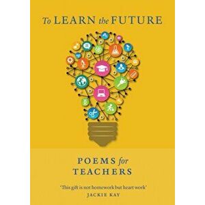 To Learn the Future. Poems for Teachers, Paperback - *** imagine
