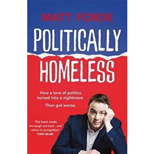Politically Homeless, Paperback - Matt Forde imagine