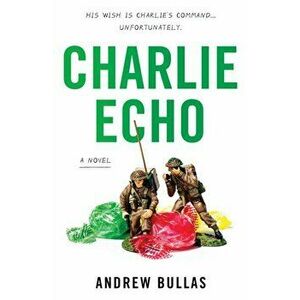 Charlie Echo, Paperback - Andrew Bullas imagine