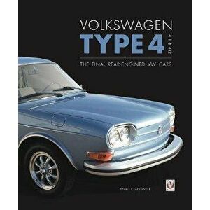 Volkswagen Type 4: 411 and 412: The Final Rear-Engined VW Cars, Hardcover - Marc Cranswick imagine