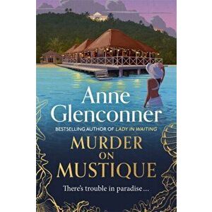 Murder On Mustique. from the author of the bestselling memoir Lady in Waiting, Paperback - Anne Glenconner imagine