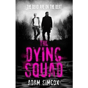 Dying Squad, Hardback - Adam Simcox imagine