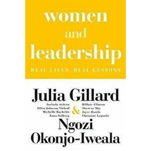 Women and Leadership: Real Lives, Real Lessons, Hardcover - Julia Gillard imagine
