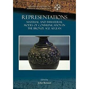 Representations. Material and Immaterial Modes of Communication in the Bronze Age Aegean, Paperback - *** imagine