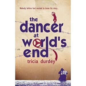 Dancer at World's End, Paperback - Tricia Durdey imagine