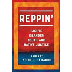 Reppin'. Pacific Islander Youth and Native Justice, Paperback - *** imagine