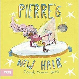 PIERRE'S NEW HAIR, Hardback - *** imagine