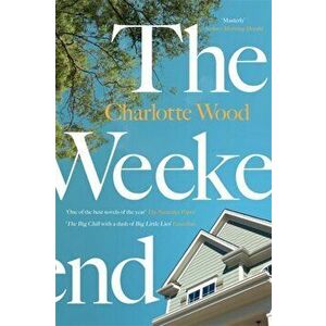 Weekend. A Sunday Times 'Best Books for Summer 2021', Paperback - Charlotte Wood imagine