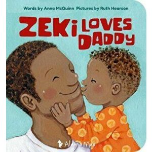 Zeki Loves Daddy, Paperback - Anna Mcquinn imagine