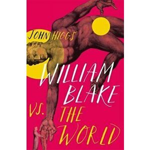 William Blake vs the World, Hardback - John Higgs imagine