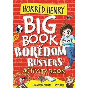 Horrid Henry: Big Book of Boredom Busters. Activity Book, Paperback - Francesca Simon imagine
