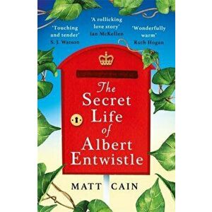 Secret Life of Albert Entwistle. The 'most uplifting' love story of the summer . . ., Hardback - Matt Cain imagine