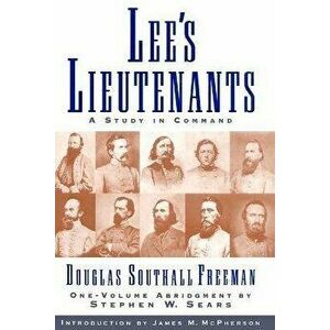 Lees Lieutenants 3 Volume Abridged: A Study in Command, Paperback - Stephen W. Sears imagine