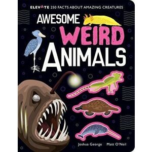 Awesome Weird Animals, Hardback - Joshua George imagine