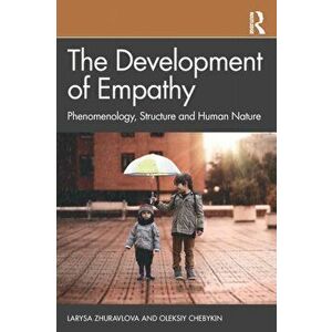 Development of Empathy. Phenomenology, Structure and Human Nature, Paperback - Oleksiy Chebykin imagine
