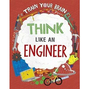 Train Your Brain: Think Like an Engineer, Hardback - Alex Woolf imagine