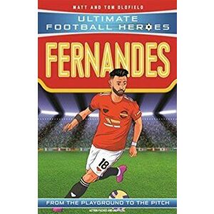 Bruno Fernandes (Ultimate Football Heroes - the No. 1 football series). Collect them all!, Paperback - Matt & Tom Oldfield imagine