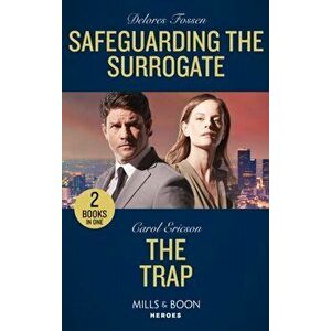 Safeguarding The Surrogate / The Trap. Safeguarding the Surrogate / the Trap (A Kyra and Jake Investigation), Paperback - Carol Ericson imagine
