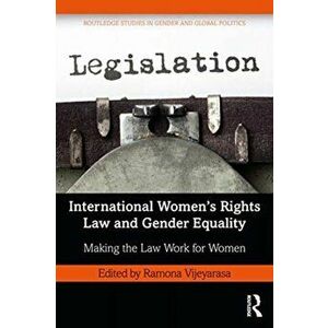 International Women's Rights Law and Gender Equality. Making the Law Work for Women, Paperback - *** imagine
