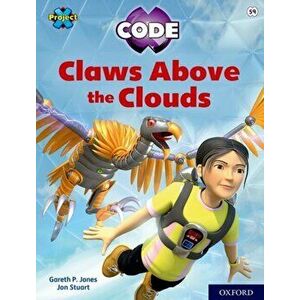 Project X CODE: White Book Band, Oxford Level 10: Sky Bubble: Claws Above the Clouds, Paperback - Gareth P Jones imagine