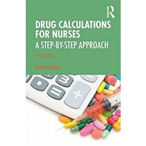 Drug Calculations for Nurses. A Step-by-Step Approach, Paperback - Robert Lapham imagine