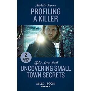 Profiling A Killer / Uncovering Small Town Secrets, Paperback - Tyler Anne Snell imagine