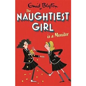 Naughtiest Girl: Naughtiest Girl Is A Monitor. Book 3, Paperback - Enid Blyton imagine