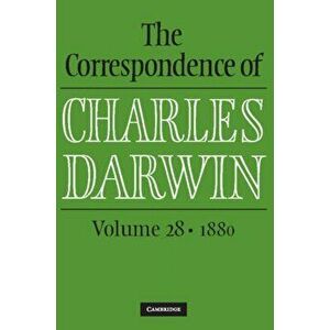Correspondence of Charles Darwin: Volume 28, 1880, Hardback - The Editors Of The Darwin Correspondence Project imagine