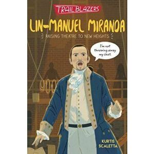 Trailblazers: Lin-Manuel Miranda, Paperback - Kurtis Scaletta imagine