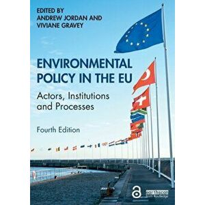 Environmental Policy in the EU. Actors, Institutions and Processes, Paperback - *** imagine