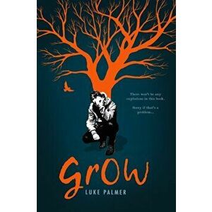 Grow, Paperback - Luke Palmer imagine