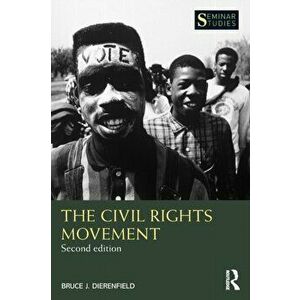 Civil Rights Movement. The Black Freedom Struggle in America, Paperback - Bruce J. Dierenfield imagine
