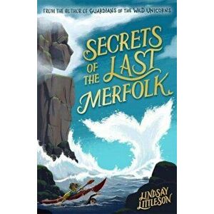 Secrets of the Last Merfolk, Paperback - Lindsay Littleson imagine