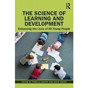 Science of Learning and Development. Enhancing the Lives of All Young People, Paperback - *** imagine