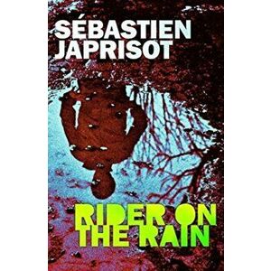Rider on the Rain, Paperback - Sebastien Japrisot imagine