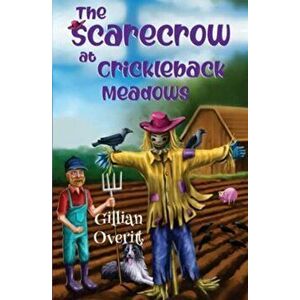 Scarecrow at Crickleback Meadows, Paperback - Gillian Overitt imagine