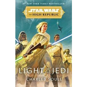 Star Wars: Light of the Jedi (The High Republic), Paperback - Charles Soule imagine