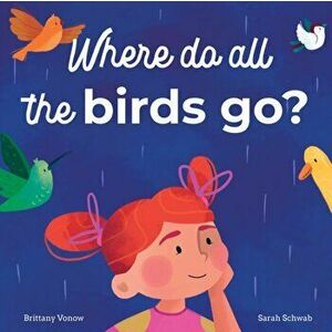 Where Do All The Birds Go?, Paperback - Brittany Vonow imagine