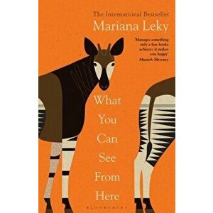What You Can See From Here. The International Bestseller translated by Tess Lewis, Paperback - Mariana Leky imagine