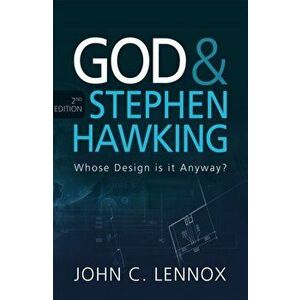 God and Stephen Hawking 2ND EDITION. Whose Design is it Anyway?, Paperback - Professor John C Lennox imagine