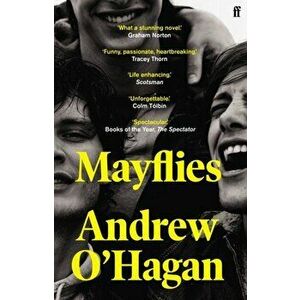 Mayflies. 'A stunning novel.' Graham Norton, Paperback - Andrew O'Hagan imagine