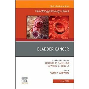 Bladder Cancer, An Issue of Hematology/Oncology Clinics of North America, Hardback - *** imagine