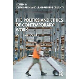 Politics and Ethics of Contemporary Work. Whither Work?, Paperback - *** imagine