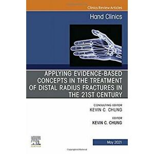 Applying evidence-based concepts in the treatment of distal radius fractures in the 21st century , An Issue of Hand Clinics, Hardback - *** imagine