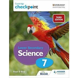 Cambridge Checkpoint Lower Secondary Science Student's Book 7. Third Edition, Paperback - Peter Riley imagine