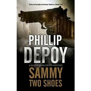 Sammy Two Shoes, Hardback - Phillip Depoy imagine