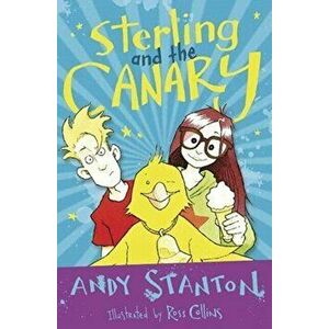 Sterling and the Canary, Paperback - Andy Stanton imagine